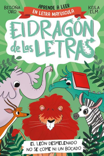 PHONICS IN SPANISH - El león desmelenado no se come ni un bocado / The Dishevele d Lion Does Not Eat a Single Bite. The Letters Dragon 2