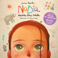 Title: Nadia nunca dice nada / Nadia Never Says Anything, Author: LUISA AGUILAR