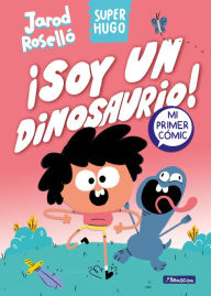 Title: Super Hugo - ¡Soy un dinosaurio! / Super Magic Boy: I Am a Dinosaur, Author: Jarod Roselló