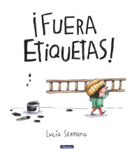 Title: Fuera etiquetas / Throw Out All Labels, Author: Lucía Serrano