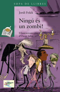 Title: Ningú és un zombi!, Author: Jordi Folck