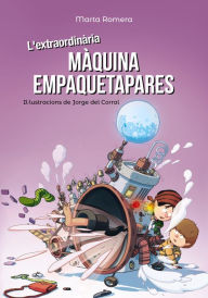 Title: L'extraordinària màquina empaquetapares, Author: Marta Romera
