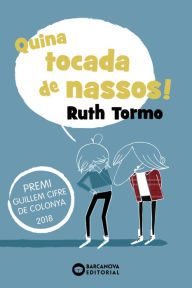 Title: Quina tocada de nassos!, Author: Ruth Tormo