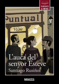 Title: L'auca del senyor Esteve, Author: Santiago Rusiñol