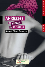 Title: Al-Rhazes, el metge de la talaia, Author: Antoni Oliver