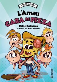 Title: L'Arnau cara de pizza, Author: Rafael Salmerón