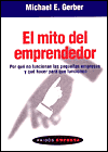 Mito Del Emprendedor: Por Que No Funcionan Las Pequenas Empresas Y Que Hacer Para Que Funcionen