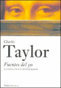 Fuentes del Yo / Sources of the Self : La construccion de la identidad moderna / The Making of the Modern Identity