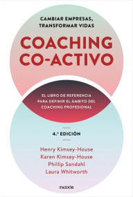 Title: Coaching Co-activo: Cambiar empresas, transformar vidas, Author: Henry Kimsey-House