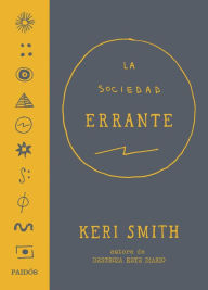 Title: La Sociedad Errante, Author: Keri Smith