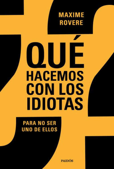 ¿Qué hacemos con los idiotas?: Para no ser uno de ellos