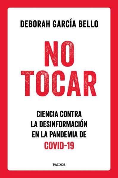 No tocar: Ciencia contra la desinformación en la pandemia de COVID-19