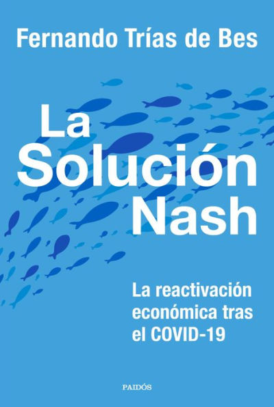 La solución Nash: La reactivación económica tras el COVID-19