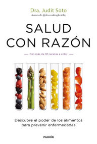 Title: Salud con razón: Descubre el poder de los alimentos para prevenir enfermedades, Author: Judit Soto