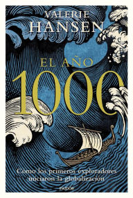 Title: El año 1000: Cómo los primeros exploradores iniciaron la globalización, Author: Valerie Hansen