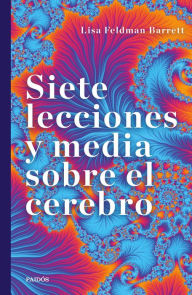 Title: Siete lecciones y media sobre el cerebro, Author: Lisa Feldman Barrett