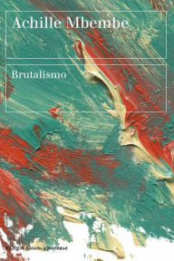 Title: Brutalismo, Author: Achille Mbembe