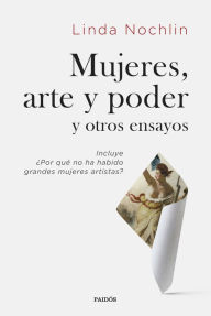 Title: Mujeres, arte y poder y otros ensayos, Author: Linda Nochlin