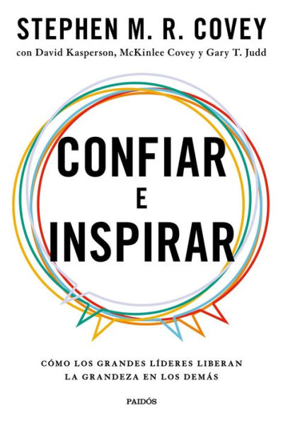 Confiar e Inspirar: Cómo los grandes líderes liberan la grandeza en los demás