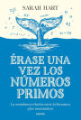 Érase una vez los números primos: La asombrosa relación entre la literatura y las matemáticas