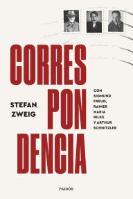 Title: Correspondencia: con Sigmund Freud, Rainer Maria Rilke y Arthur Schnitzler, Author: Stefan Zweig