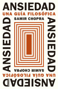 Title: Ansiedad: Una guía filosófica, Author: Samir Chopra
