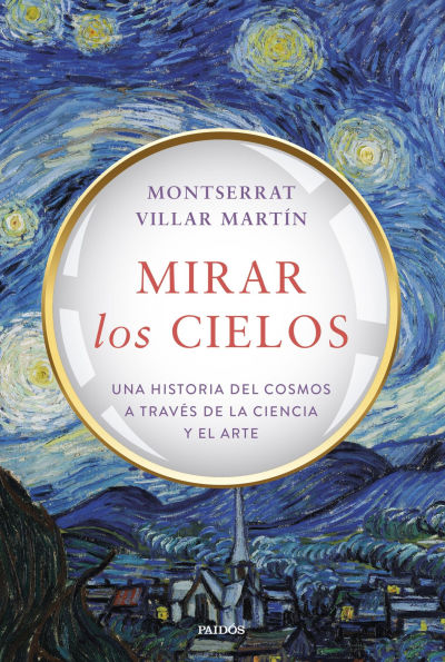 Mirar los cielos: Una historia del cosmos a través de la ciencia y el arte