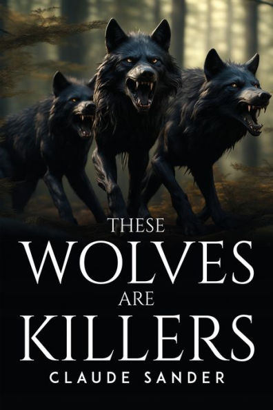 These Wolves Are Killers