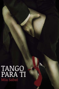 Title: Tango para ti, Author: Mia Sabat