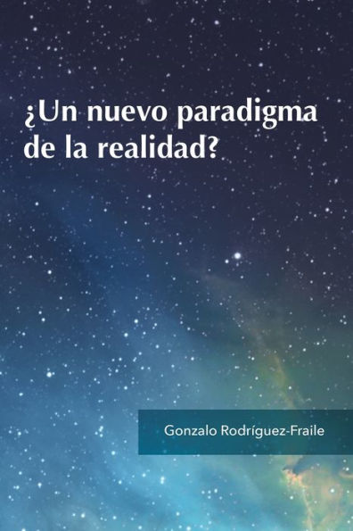Ã¯Â¿Â½Un nuevo paradigma de la realidad?
