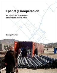 Title: Epanet y Cooperación. 44 Ejercicios progresivos comentados paso a paso, Author: Santiago Arnalich