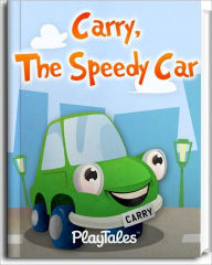 Title: Carry, the Speedy Car, Author: Playtales