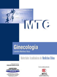 Title: Ginecología: Materiales Académicos de Medicina China, Author: Leandro Martínez Roca