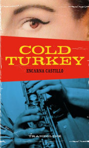 Title: Cold Turkey, Author: Encarna Castillo