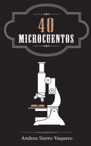 Title: 40 Microcuentos, Author: Andreu Sierro