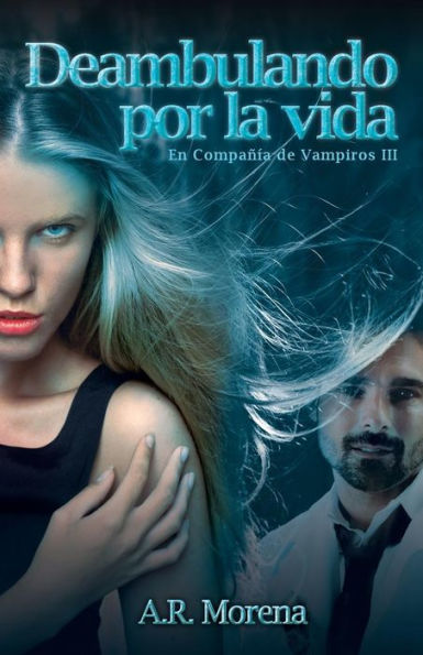 Deambulando por la Vida: En Compañia de Vampiros III