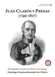 Title: Juan Clarós y Presas (1749-1827): Monographie consacrée à Clarós et son époque, Author: Faith's Journey