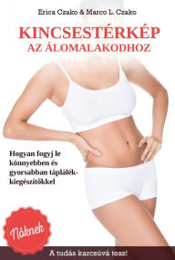 Title: Kincsestérkép az álomalakodhoz: Hogyan fogyj le könnyebben és gyorsabban táplálékkiegészítőkkel, Author: Zeichentrick