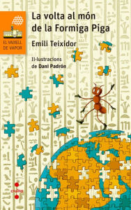 Title: La volta al món de la Formiga Piga, Author: Emili Teixidor i Viladecàs