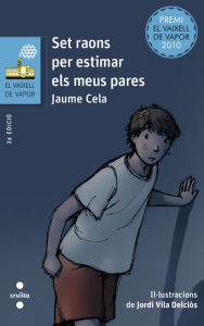 Title: Set raons per estimar els meus pares, Author: Jaume Cela i Ollé
