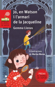 Title: Jo, en Watson i l'armari de la Jacqueline, Author: Gemma Lienas