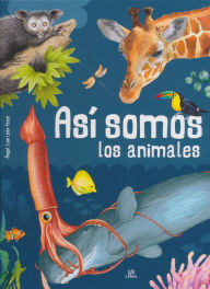 Title: Así somos los animales, Author: Angel Luis Leon Panal