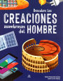 Descubre las creaciones asombrosas del hombre