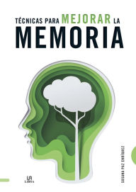 Title: Técnicas para mejorar la memoria, Author: Susana Paz Martínez