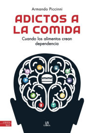 Title: Adictos a la comida, Author: Armando Piccinni