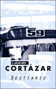 Title: Bestiario (Bestiary), Author: Julio Cortázar