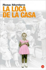 Best download book club La Loca de la Casa by Rosa Montero English version