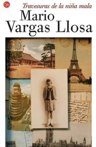 Title: Travesuras de la niña mala (The Bad Girl), Author: Mario Vargas Llosa