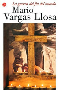 Title: La guerra del fin del mundo (The War of the End of the World), Author: Mario Vargas Llosa