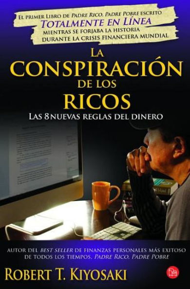 La conspiración de los ricos: Las 8 nuevas reglas del dinero / Rich Dad's Conspiracy of the Rich: The 8 New Rules of Money